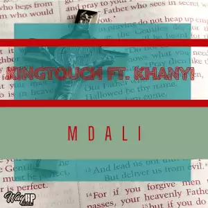 KingTouch - Mdali (Vocal Spin) Ft. Khanyi